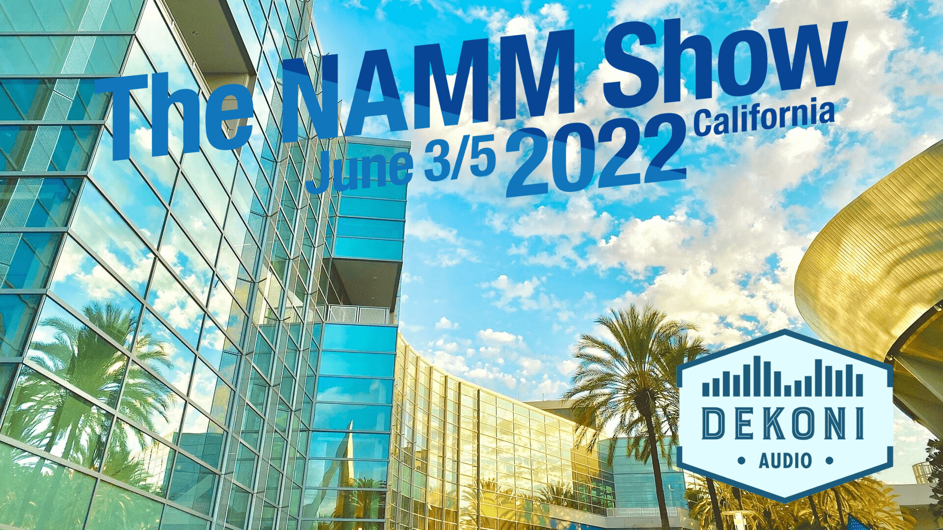 See You At NAMM 2022 | Dekoni Audio